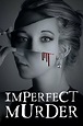 Imperfect Murder | TVmaze