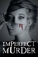 Imperfect Murder | TVmaze