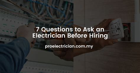 Questions To Ask An Electrician Before Hiring Pro Electrician