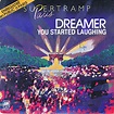 Supertramp - Dreamer / You Started Laughing | Discogs