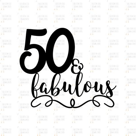 50th Birthday Svg 50 And Fabulous Svg 50 Cake Topper Design Etsy Uk