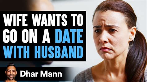 Wife Wants To Go On Date Husbands Reaction Is So Sad Dhar Mann
