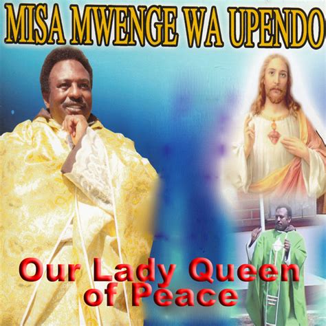 Misa Mwenge Wa Upendo By Our Lady Queen Of Peace On Spotify