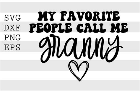 My Favorite People Call Me Granny Svg By Spoonyprint Thehungryjpeg