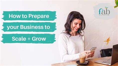 How To Prepare Your Business To Scale And Grow — Fab Marketing