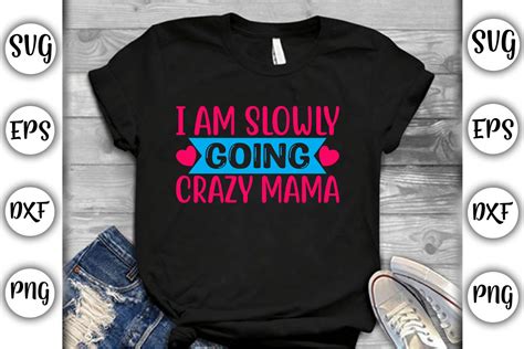 I Am Slowly Going Crazy Mama Graphic By Tshirtbundle · Creative Fabrica