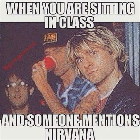 Pin By Taliah Campbell On Kac Kac Nirvana Funny Nirvana Meme Nirvana Band