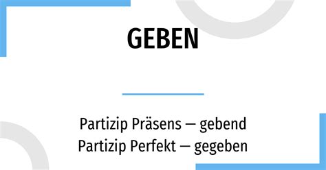 Conjugation Geben 🔸 German Verb In All Tenses And Forms Conjugate In