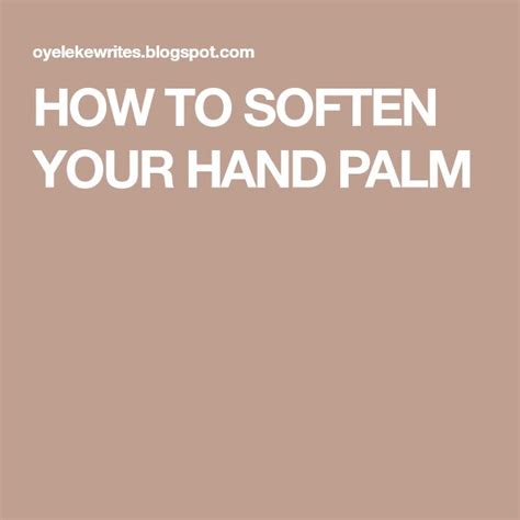 How To Soften Your Hand Palm Hand Palm Rough Hands Busy Mom