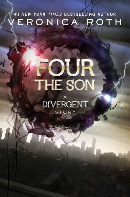 Four The Son A Divergent Story By Veronica Roth Ebook Barnes And Noble