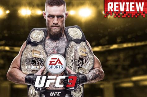 Ufc 3 Review The Undisputed Best Mma Game Ever Made Comes To Your Ps4