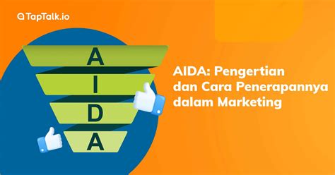 Aida Pengertian Dan Cara Penerapannya Dalam Marketing