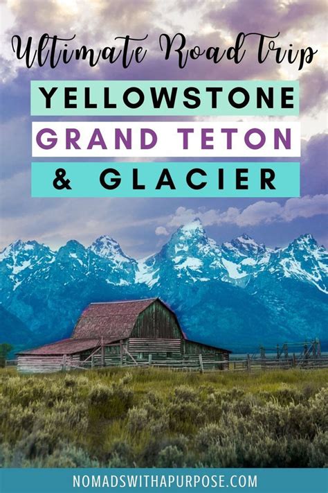 Planning A Trip To Yellowstone Grand Teton And Glacier National Parks