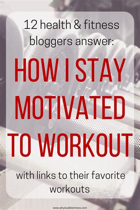 Staying Motivated To Workout Health And Fitness Bloggers Share Their