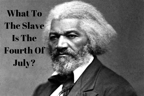 Frederick Douglass 4th July Speech What To The Slave Is The Fourth Of July Lake County News