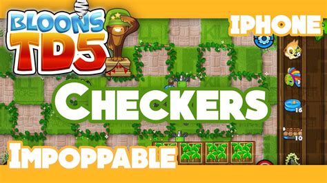 Bloons Td 5 Iphone Impoppable Naps Checkers Youtube