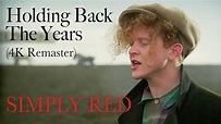 Simply Red - Holding Back The Years (Official 4K Remaster) - YouTube Music