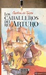 LOS CABALLEROS DEL REY ARTURO - SCOTT, WALTER - SIR - , SIR - 9788467728866