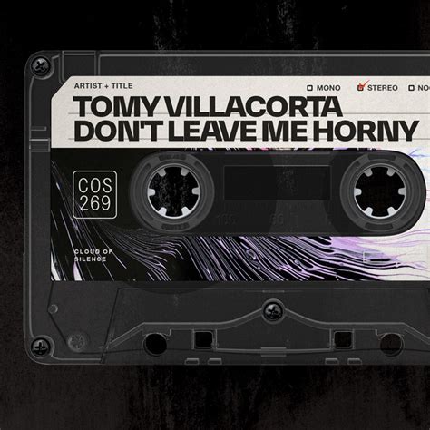 Dont Leave Me Horny Single By Tomy Villacorta Spotify