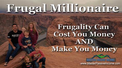 Mpi 050 Frugal Millionaire How Being Frugal Can Cost You Money And