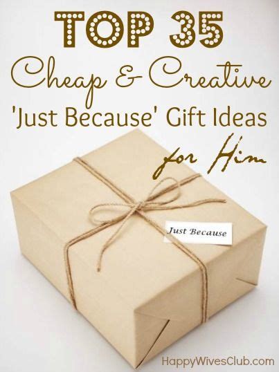 Cute gift ideas for boyfriend just because. Top 35 Cheap & Creative 'Just Because' Gift Ideas For Him ...