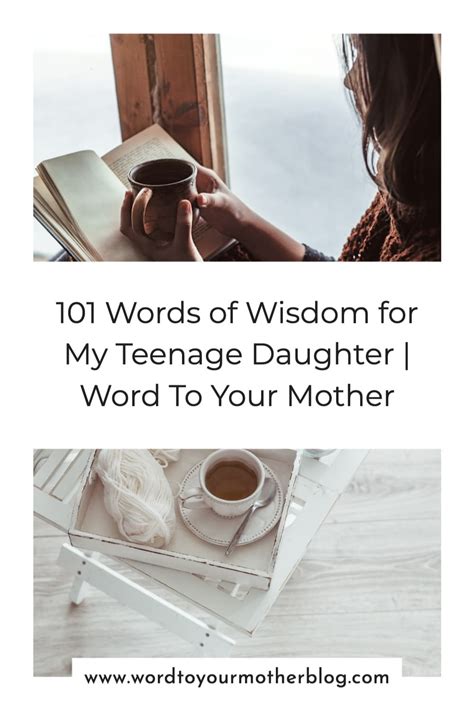 101 Words Of Wisdom For My Teenage Daughter Word To Your Mother