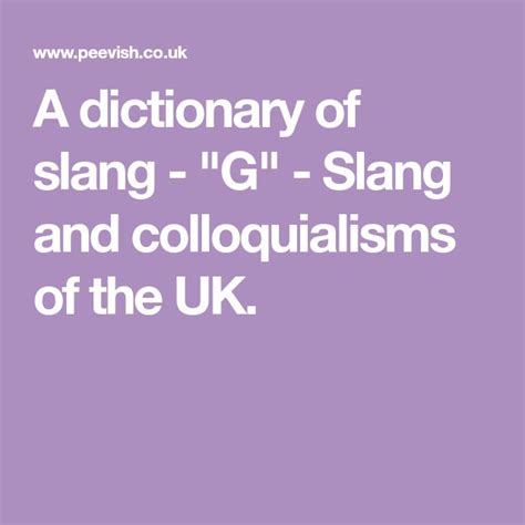 A Dictionary Of Slang G Slang And Colloquialisms Of The Uk