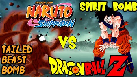Check spelling or type a new query. Dragon Ball Z vs Naruto Shippuden: Spirit Bomb vs Tailed Beast Bomb Power & Size Comparison ...