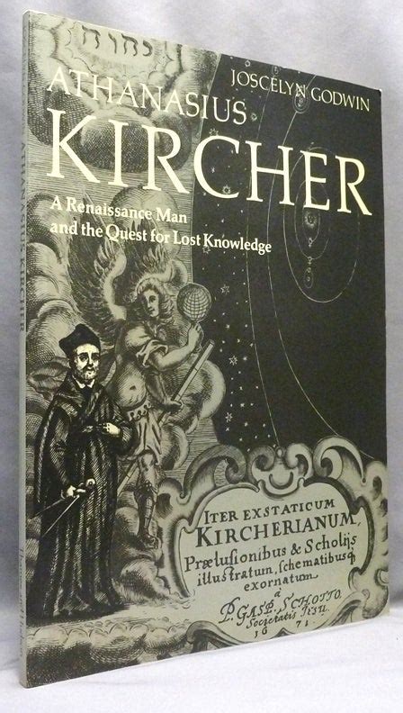 Athanasius Kircher A Renaissance Man And The Quest For Lost Knowledge