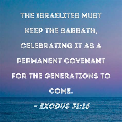 Exodus 3116 The Israelites Must Keep The Sabbath Celebrating It As A