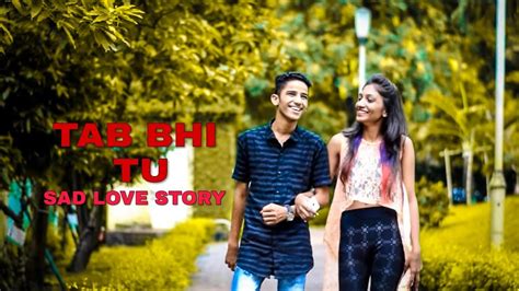 Tab Bhi Tu Ritik Rahat Fateh Ali Khan New Sad Love Story 2018 Youtube