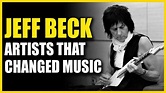 Artists Who Changed Music: Jeff Beck - Produce Like A Pro