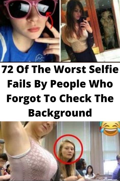 Of The Worst Selfie Fails By People Who Forgot To Check The