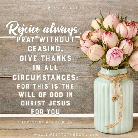 Rejoice Always Pray Without Ceasing Give Thanks In All Circumstances