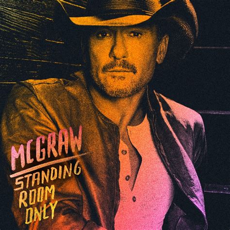 Tim Mcgraw To Release 17th Studio Album Standing Room Only Country