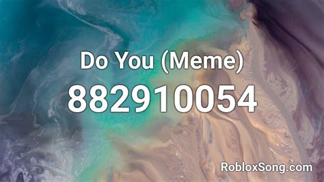 Do You Meme Roblox Id Roblox Music Codes