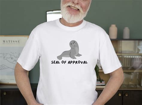 Seal Of Approval Pun T Shirts Funny Meme Novelty T Shirt Etsy