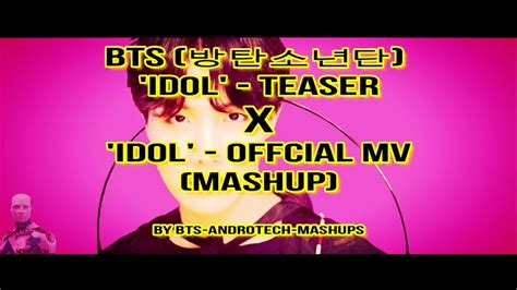 Bts 방탄소년단 Idol Official Teaser Vs Official Mix Remix Mashup