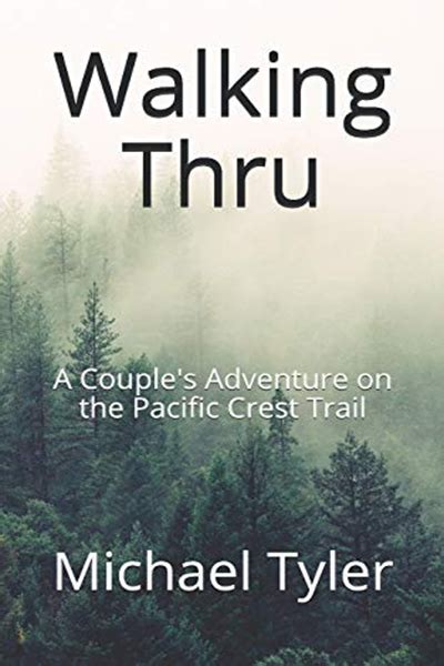 Walking Thru A Couples Adventure On The Pacific Crest Trail By
