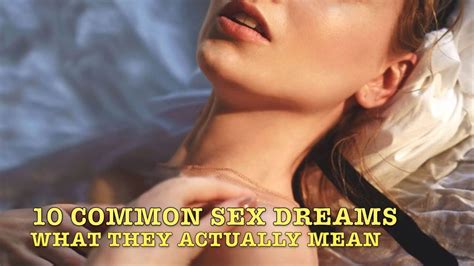 10 Common Sex Dreams What Do They Actually Mean In 2020 Youtube