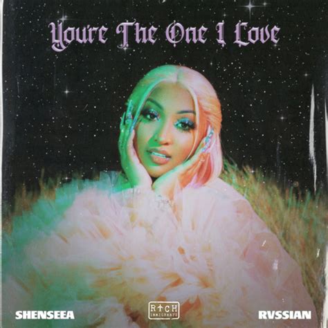 You Re The One I Love By Shenseea And Rvssian On Beatsource