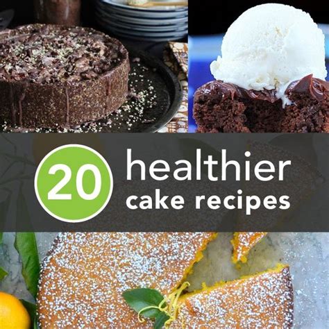 15 Healthy Cake Recipes Healthy Cake Recipes Healthy Birthday Cakes