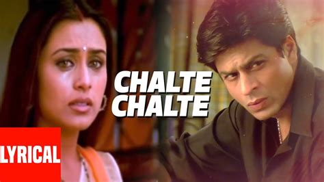Lyrical Video Chalte Chalte Title Song Shah Rukh Khan Rani