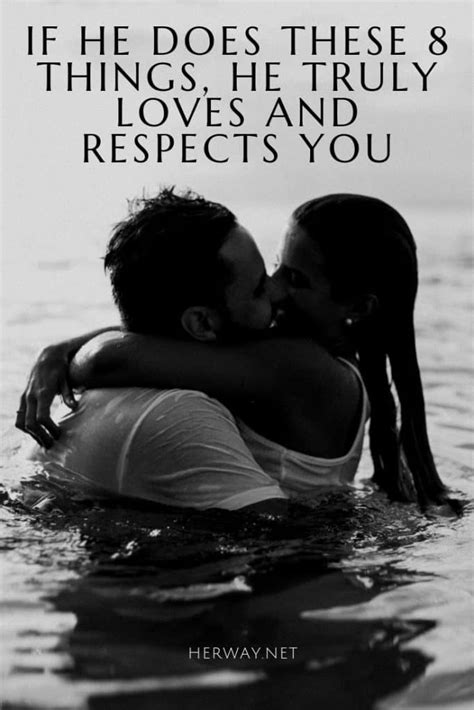 If He Does These 8 Things He Truly Loves And Respects You