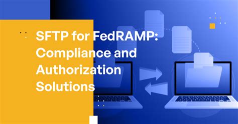 Sftp For Fedramp Compliance And Authorization Solutions