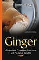 Ginger: Antioxidant Properties, Functions and Medicinal Benefits – Nova ...