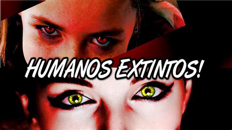 Los Extintos Humanos De Ojos Rojos Y De Ojos Amarillos Youtube