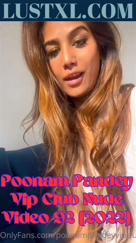 Poonam Pandey Vip Club Nude Video Lustxl Com