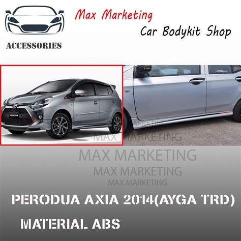 PERODUA AXIA 2014 ABOVE SIDE SKIRT AGYA TRD ABS Shopee Malaysia