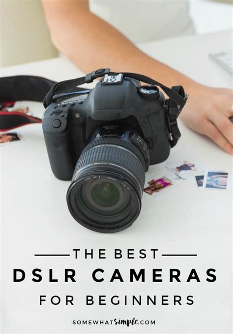 We tested the best options so you can find the right model for your needs. Best DSLR Camera for Beginners | Somewhat Simple
